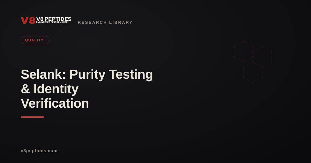 Selank: Purity Testing & Identity Verification
